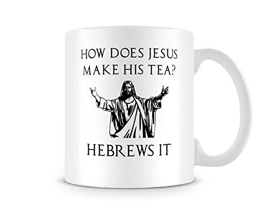 Behind The Glass - How Does Jesus Make His Tea? - Printed Funny Mug - Great Gift/Present Idea, Ceramic, 11fl.oz.