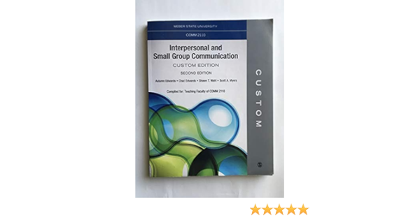 Interpersonal And Small Group Communication Weber State University Comm 2110 9781506362939 Amazon Com Books