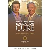 The Alcoholism and Addiction Cure: A Holistic Approach to Total Recovery