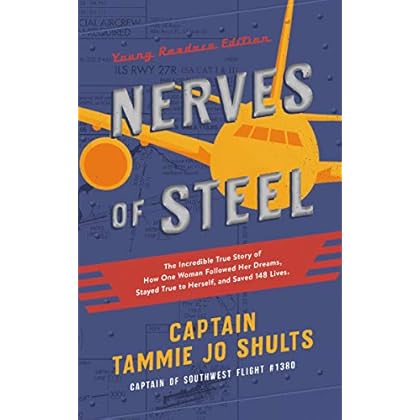 Nerves of Steel (Young Readers Edition): The Incredible True Story of How One Woman Followed Her Dreams, Stayed True to Herself, and Saved 148 Lives Nerves of Steel (Young Readers Edition): The Incredible True Story of How One Woman Followed Her Dreams, Stayed True to Herself, and Saved 148 Lives
