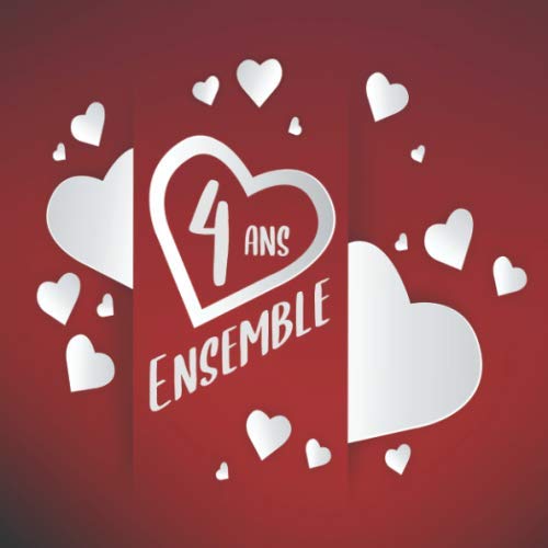 4 Ans Ensemble Livre D Or D Anniversaire De Rencontre Pour Les Couples 100 Pages Decorees A Remplir Cœurs Et Amour Editions Les Carnets De Boubouille Amazon Fr Livres