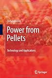 Power from Pellets : Technology and Applications, Döring, Stefan, 3642199615