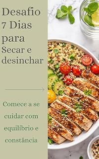 Livro Desafio 7 dias para secar e desinchar : Comece a se cuidar com equilíbrio e constância