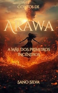 Livro Contos de Arawa: A Mãe dos Primeiros Incêndios