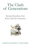 The Clash of Generations: Saving Ourselves, Our Kids, and Our Economy (The MIT Press) by Laurence J. Kotlikoff, Scott Burns