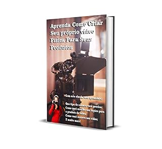 Livro Aprenda Como Criar  Seu próprio vídeo  Física Para Seus  Produtos