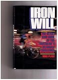 Iron Will: The Heart and Soul of the Triathlon's Ultimate Challenge by 