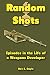 Random Shots: Episodes in the Life of a Weapons Developer by Roy E Rayle