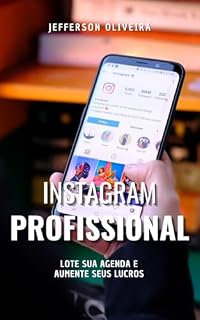 Livro Instagram Profissional: Lote sua agenda e aumente seus lucros