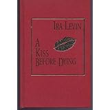 A Kiss Before Dying (The Best Mysteries of All Time)