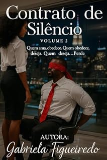 Livro Contrato de Silêncio – Volume 2: Quem ama, obedece. Quem obedece, deseja. Quem deseja… perde