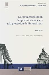 La  commercialisation des produits financiers et la protection de l'investisseur
