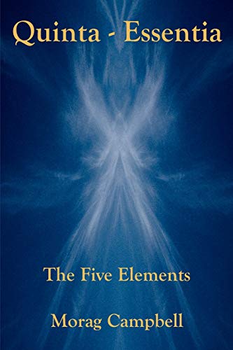 Quinta Essentia - The Five Elements by Morag Campbell