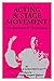 Acting and Stage Movement: A Complete Handbook for Amateurs and Professionals by 