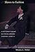 Slaves to Fashion: Black Dandyism and the Styling of Black Diasporic Identity by Monica L. Miller