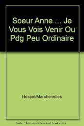 Soeur Anne, je vous vois venir ou Un PDG peu ordinaire