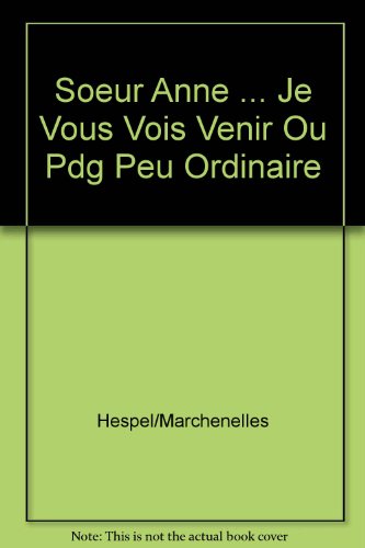 Soeur Anne, je vous vois venir ou Un PDG peu ordinaire