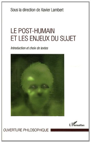 Le  post-humain et les enjeux du sujet