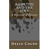 Rasputin and The Jews - A Reversal of History