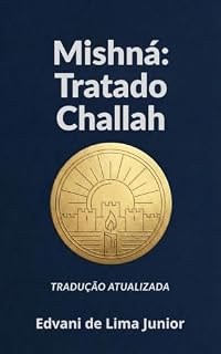 Livro Mishná: Tratado Challah: Nova Tradução Atualizada (Série Mishná - Livro 9)