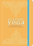 My Pocket Yoga: Anytime Exercises That Refresh, Refocus, and Restore by Adams Media