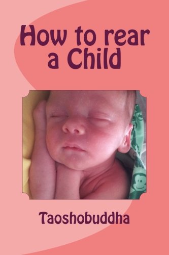 How to rear a Child