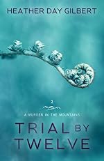 Trial by Twelve (A Murder in the Mountains Book 2)