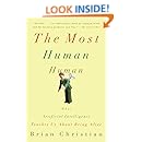 The Most Human Human: What Artificial Intelligence Teaches Us About Being Alive