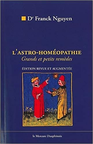 Amazon Fr L Astro Homeopathie Comment Trouver Vos Remedes Homeopathiques Par L Astrologie Nguyen Franck Livres