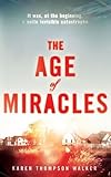 The Age of Miracles by Karen Thompson Walker (2012) Hardcover
