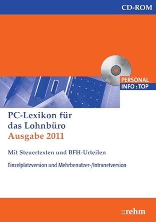 Pc Lexikon Fur Das Lohnburo 2011 Mit Steuertexten Und Bfh Urteilen Arbeitslohn Lohnsteuer Und Sozialversicherung Von A Z Schonfeld Wolfgang Plenker Jurgen Amazon De Software