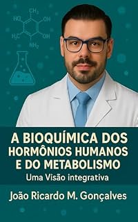 Livro Bioquímica dos Hormônios Humanos e Metabolismo - Uma visão Integrativa