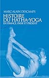 Histoire du Hatha-Yoga en France : Passé et présent by