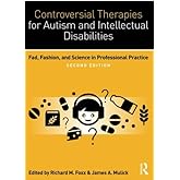 Controversial Therapies for Autism and Intellectual Disabilities