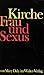 Kirche, Frau und Sexus