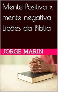 Livro Mente Positiva x mente negativa - Lições da Bíblia