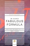 Dr. Euler's Fabulous Formula: Cures Many Mathematical Ills (Princeton Science Library)