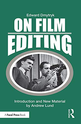 On Film Editing: An Introduction to the Art of Film Construction (Edward Dmytryk: On Filmmaking) by Edward Dmytryk