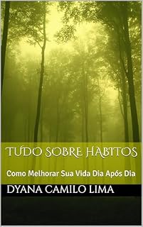 Livro Tudo sobre Habitos: Como Melhorar Sua Vida Dia Após Dia