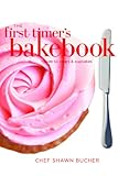 The First Timer's Guide to Cakes (First Timer's Baking Book 5)