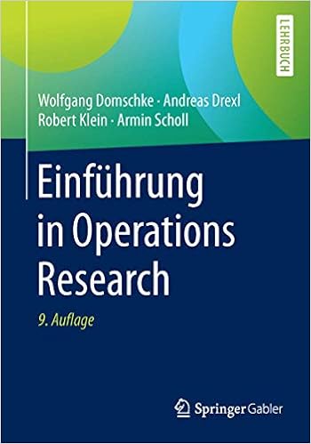 Einfuhrung In Operations Research German Edition Domschke Wolfgang Drexl Andreas Klein Robert Scholl Armin 9783662482155 Amazon Com Books
