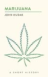 John Hudak, "Marijuana: A Short History" (Brookings Institution Press, 2016)