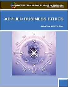 Applied Business Ethics A Skills Based Approach South