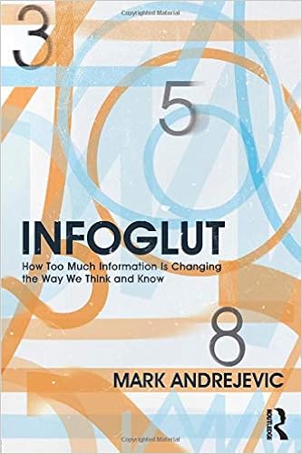 Infoglut How Too Much Information Is Changing The Way We - 