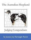 The Australian Shepherd Judging Compendium The Australian Shepherd Judging Compendium