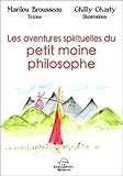 Les aventures spirituelles du petit moine philosophe by