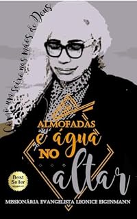 Livro ALMOFADAS E ÁGUA NO ALTAR: Como um seixo nas mãos de Deus