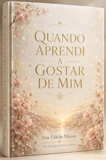 Livro Quando Aprendi a Gostar de Mim