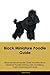 Black Miniature Poodle Guide Black Miniature Poodle Guide Includes: Black Miniature Poodle Training, by Adam Reid
