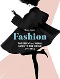 Fashion: The Essential Visual Guide to the World of Style by